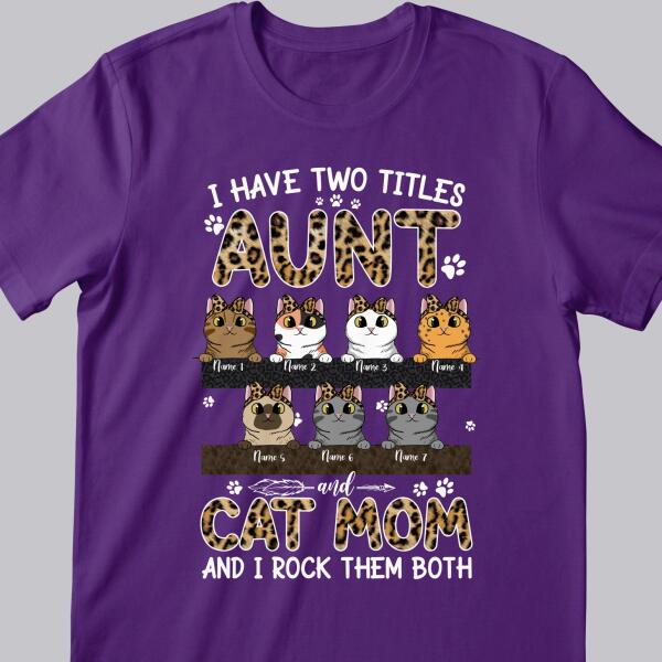 I Have 2 Titles Aunt And Cat Mom - Cats Wear Leopard Bow Headband - Personalized Cat T-shirt
