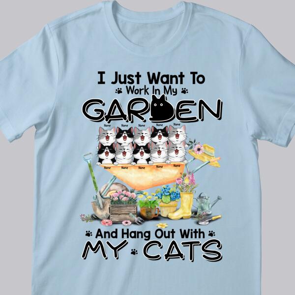 I Just Want To Work In My Garden And Hang Out With My Cats - Cats On Wheelbarrow - Personalized Cat T-shirt