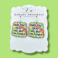 I'm Funny Earrings
