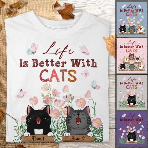 Life Is Better With Cats - Butterflies And Flowers Garden - Personalized Cat T-shirt